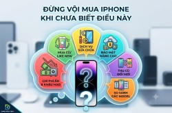 Đừng Vội Mua iPhone Khi Bạn Chưa Biết Điều Này