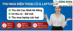 Thu Mua Điện Thoại Cũ, Hư Hỏng Giá Cao Nhất Đà Nẵng - DANGKHOATECH
