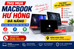 Thu Mua Macbook Hư Hỏng Đà Nẵng – Hư Màn, Hư Main Giá Tốt | Đăng Khoa Tech