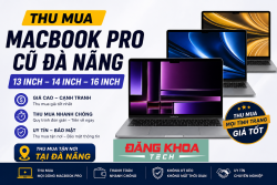 Thu Mua Macbook Pro Cũ Đà Nẵng – 13", 14", 16" Giá Cao Tận Nơi | Đăng Khoa Tech
