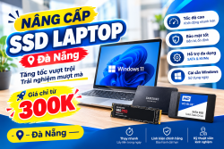Nâng cấp SSD laptop Đà Nẵng – SATA, NVMe, cài sẵn Windows